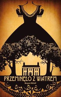 Klasyk Przez Du E K Recenzja Ksi Ki Przemin O Z Wiatrem Wydanie