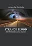 Strange Blood. Równoległa linia czasu