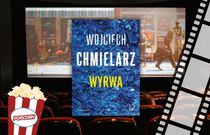Powstaje ekranizacja „Wyrwy” Wojciecha Chmielarza