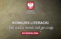 "Tak widzę świat, tak go czuję. #DOBRESŁOWA" - napisz opowiadanie i wygraj konkurs!