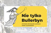 Nie tylko Bullerbyn – wystawa ilustracji Hanny Czajkowskiej