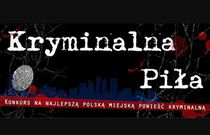 Zapraszamy na X Festiwal Kryminału „Kryminalna Piła” 2022