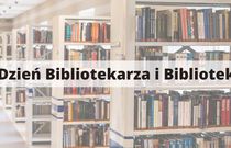 8 maja – Dzień Bibliotekarza i Bibliotek