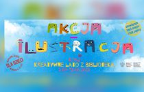 „Akcja-ilustracja…”, czyli kreatywne konkursy dla dzieci i młodzieży