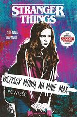 Stranger Things. Wszyscy mówią na mnie Max