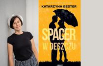 „Chcę dawać czytelnikom powody do radości, a nie do umartwiania się. Gram w drużynie komedii, nie dramatu” – wywiad z Katarzyną Bester.