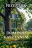 Dom pod Kasztanem